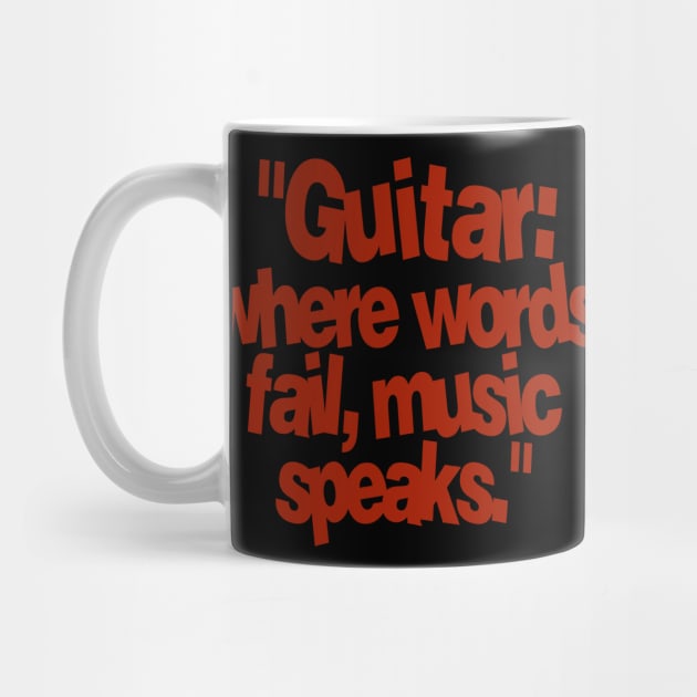 guitar where words fail music speaks by Monos Kromaticos Graphic Studio